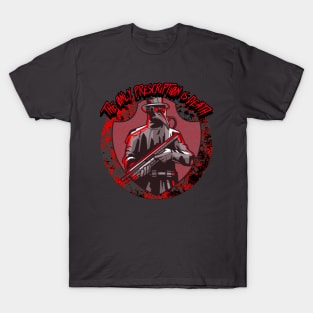 The Only Prescription Is Death T-Shirt